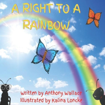 A Right to a Rainbow by Kalina Loncke 9781735242989