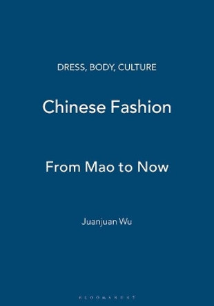 Chinese Fashion: From Mao to Now by Juanjuan Wu 9781845207793