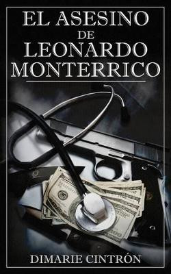 El Asesino de Leonardo Monterrico by Dimarie Cintron 9781932077834