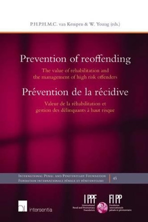 Prevention of Reoffending: The Value of Rehabilitation and the Management of High Risk Offenders by Piet Hein van Kempen 9781780682273