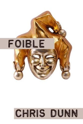 Foible by Chris Dunn 9781780350905