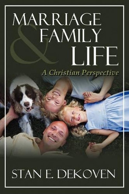 Marriage and Family Life by Stan DeKoven 9781931178174