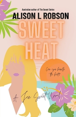 Sweet Heat by Alison L Robson 9798215691069