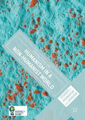Humanism in a Non-Humanist World by Monica R. Miller 9783319579092