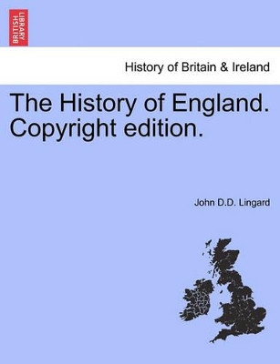 The History of England. Copyright Edition. by John D D Lingard 9781241549879