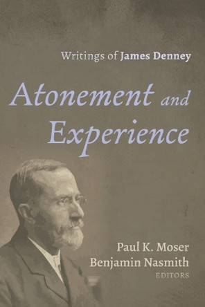 Atonement and Experience by Paul K Moser 9781666731354