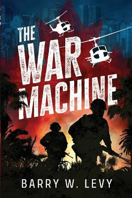 The War Machine by Barry W Levy 9781990644931