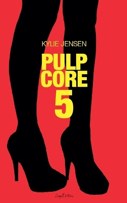 Pulp Core 5 by Kylie Jensen 9798224619894