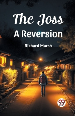 The Joss A Reversion by Richard Marsh 9789362762702