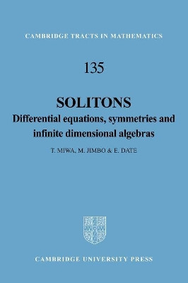 Solitons: Differential Equations, Symmetries and Infinite Dimensional Algebras by T. Miwa 9781107404199