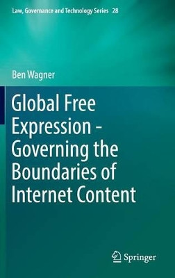 Global Free Expression - Governing the Boundaries of Internet Content by Ben Wagner 9783319335117