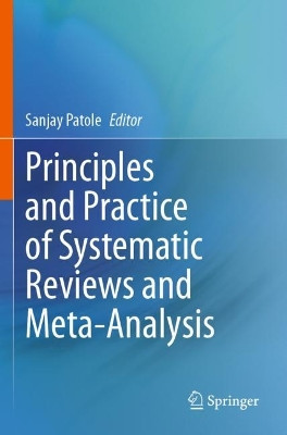 Principles and Practice of Systematic Reviews and Meta-Analysis by Sanjay Patole 9783030719234