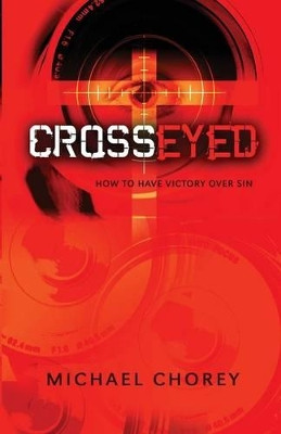 Cross-Eyed by Michael Chorey 9781945423024