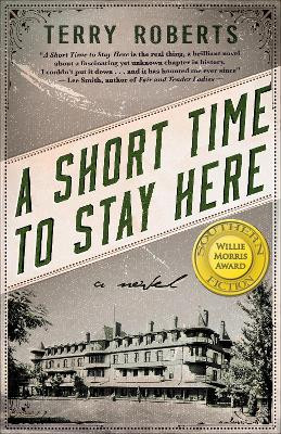 A Short Time to Stay Here by Terry Roberts 9781681629520