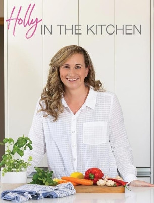 Holly In The Kitchen by Holly Roulston 9781662911873