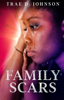Family Scars by Trae Johnson 9781735526607