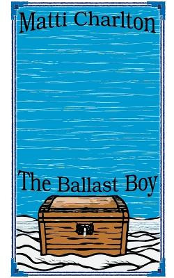 The Ballast Boy by Matti Charlton 9798223598626
