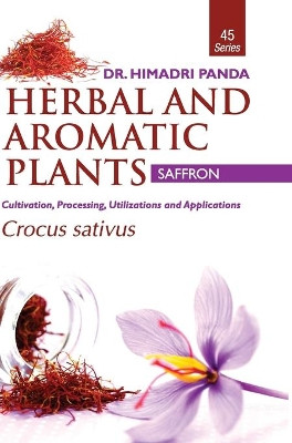 HERBAL AND AROMATIC PLANTS - 45. Crocus sativus (Saffron) by Himadri Panda 9789386841247