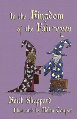 In the Kingdom of the Fair-eyes by Keith Sheppard 9781782010395