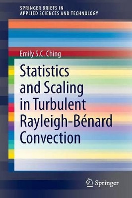 Statistics and Scaling in Turbulent Rayleigh-Benard Convection by Emily S. C. Ching 9789814560221