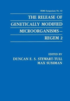 The Release of Genetically Modified Microorganisms-REGEM 2 by Duncan E.S. Stewart-Tull 9781461276548