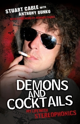 Demons and Cocktails: My Life with "Stereophonics" by Stuart Cable 9781844549429