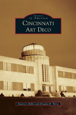 Cincinnati Art Deco by Steven J Rolfes 9781531669577