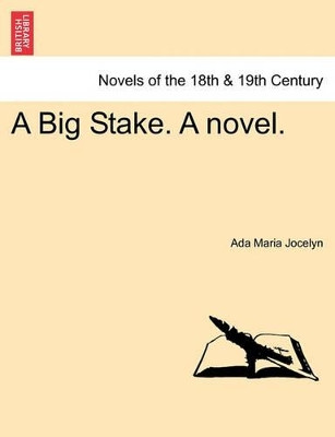 A Big Stake. a Novel. by Ada Maria Jocelyn 9781240880225