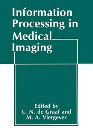 Information Processing in Medical Imaging by C. N. de Graaf 9781461572657