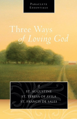Three Ways of Loving God by Saint Augustine 9781612614991