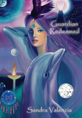 Guardian Redeemed: Perfect Place to Be by Sandra Valencia 9781633373624