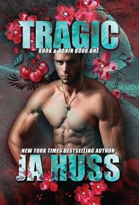 Tragic by Ja Huss 9781950232291