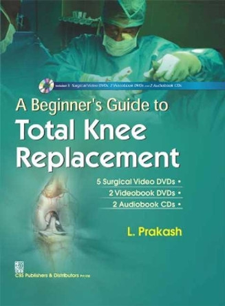 A Beginner's Guide to Total Knee Replacement by L. Prakash 9789386217486