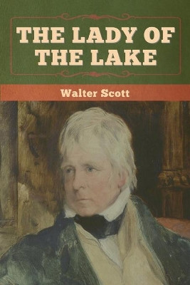 The Lady of the Lake by Walter Scott 9781636371368