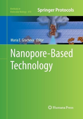 Nanopore-Based Technology by Maria E. Gracheva 9781493958092