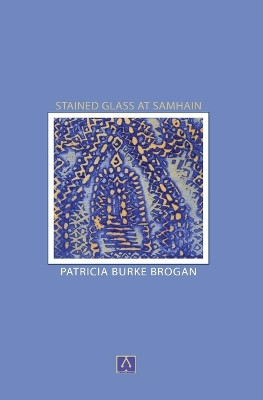 Stained Glass at Samhain by Patricia Burke Brogan 9781907017285