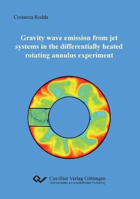 Gravity wave emission from jet systems in the differentially heated rotating annulus experiment by Costanza Rodda 9783736971103