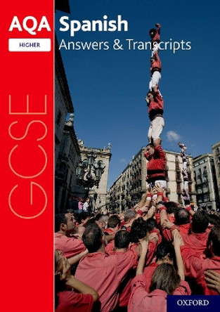 AQA GCSE Spanish: Key Stage Four: AQA GCSE Spanish Higher Answers & Transcripts by  9780198445975