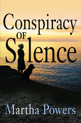 Conspiracy of Silence by Martha Powers 9781608091607