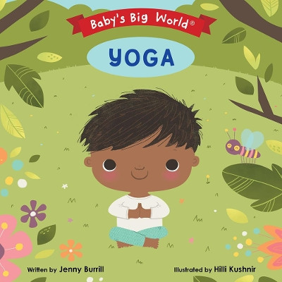 Baby's Big World: Yoga by Jenny Burrill 9781946000033