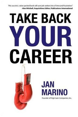 Take Back Your Career by Jan Marino 9781937443207