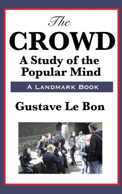 The Crowd by Gustave Lebon 9781515435914