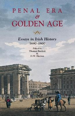 Penal Era and Golden Age: Essays in Irish History 1690-1800 by Thomas Bartlett 9781903688366
