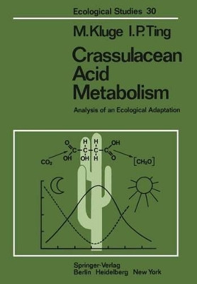 Crassulacean Acid Metabolism: Analysis of an Ecological Adaptation by Manfred Kluge 9783642670404