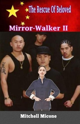 Mirror-Walker II - The Rescue Of Beloved by Mitchell Micone 9781786950772