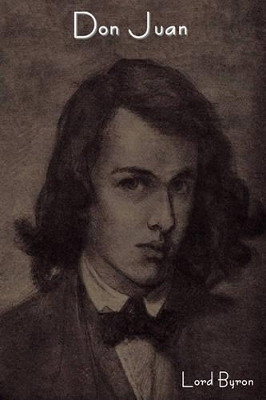 Don Juan by Lord George Gordon Byron, 1788- 9781604445008