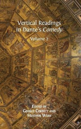 Vertical Readings in Dante's Comedy: Volume 2 by George Corbett 9781783742547