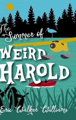 The Summer of Weird Harold by Eric Walker Williams 9781941892275