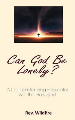 Can God Be Lonely? by Wildfire Divine-Favour 9789785228120