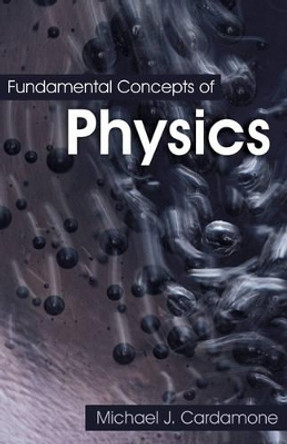 Fundamental Concepts of Physics by Michael J Cardamone 9781599424330